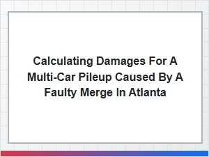 Calculating Damages for Atlanta Highway Merge Accidents