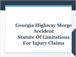 Georgia Highway Merge Accident Injury Claim Deadlines