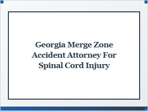 Georgia Merge Zone Spinal Cord Injury Attorney