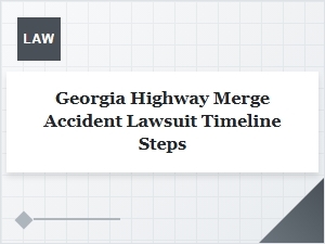 Georgia Highway Merge Accident Lawsuit Timeline Steps