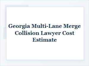 Georgia Multi-Lane Merge Accident Lawyer Cost Estimate